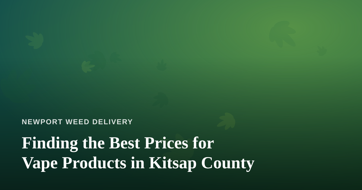 Finding the Best Prices for Vape Products in Kitsap County