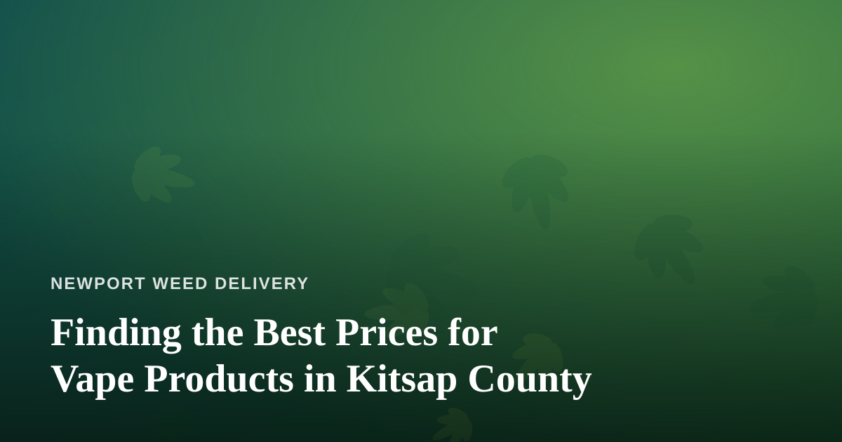 Finding the Best Prices for Vape Products in Kitsap County
