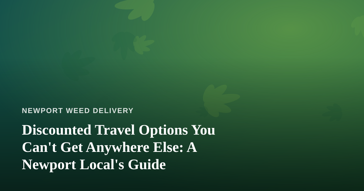 Discounted Travel Options You Can’t Get Anywhere Else: A Newport Local’s Guide