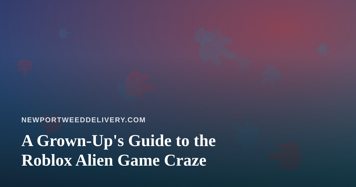A Grown-Up’s Guide to the Roblox Alien Game Craze