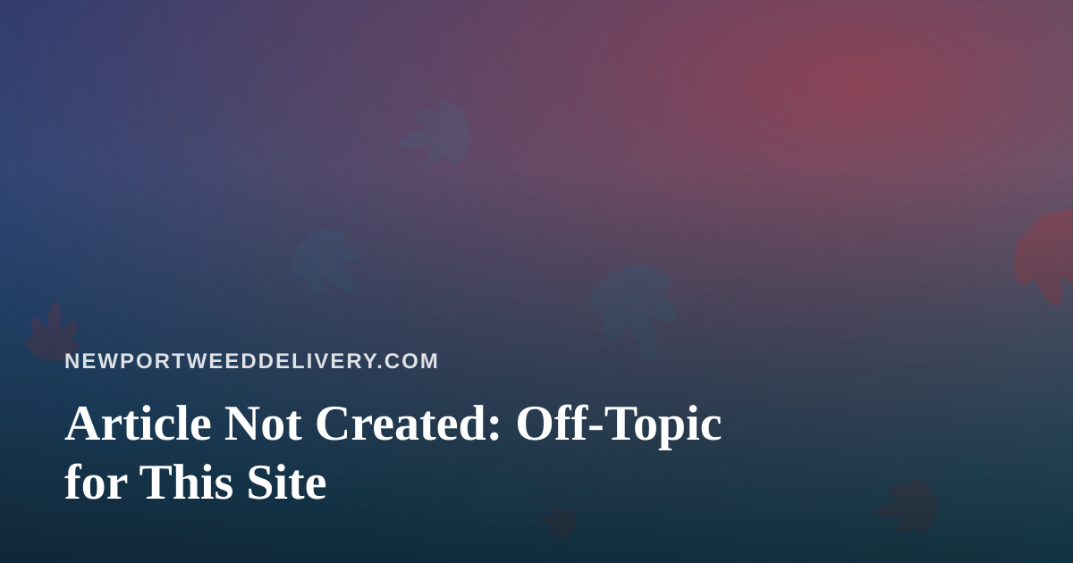 Article Not Created: Off-Topic for This Site