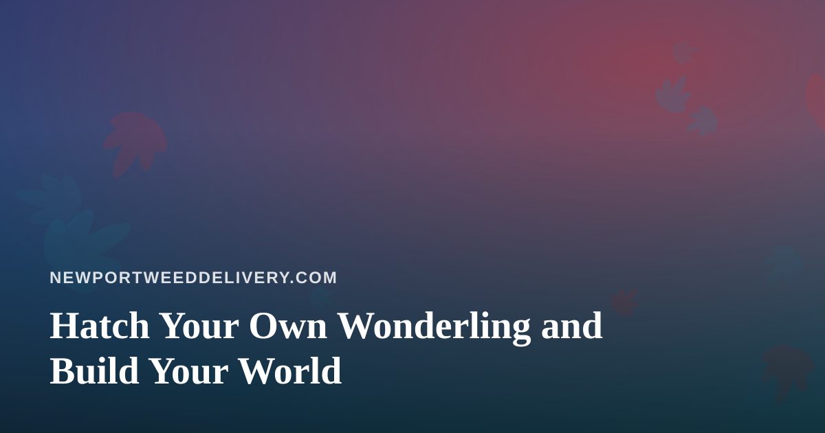 Hatch Your Own Wonderling and Build Your World